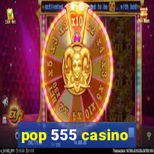 pop 555 casino